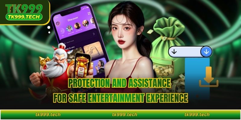 Protection and assistance for safe entertainment experience