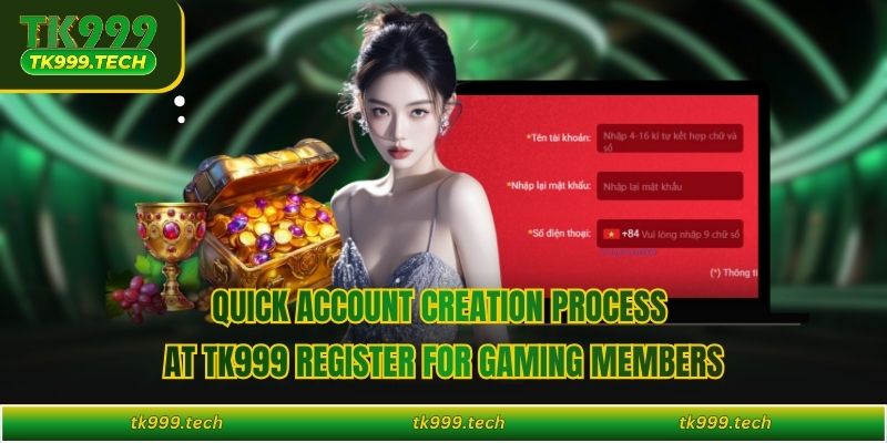 Quick account creation process at TK999 register for gaming members