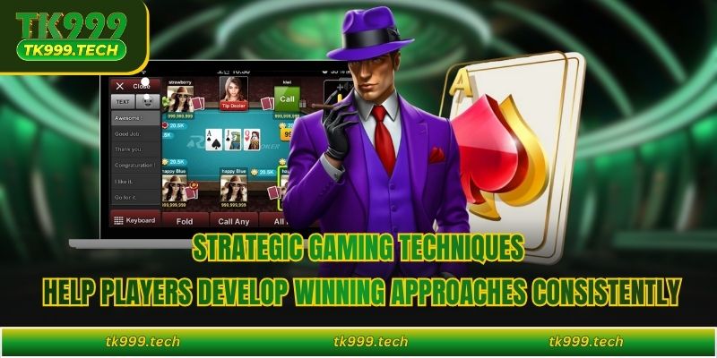 Strategic gaming techniques help players develop winning approaches consistently