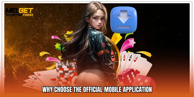 Why Choose the Official Mobile Application