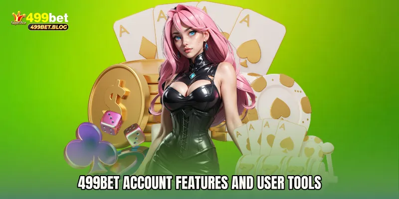 499Bet Account Features and User Tools