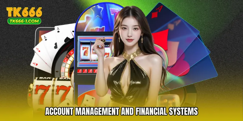 Account Management and Financial Systems