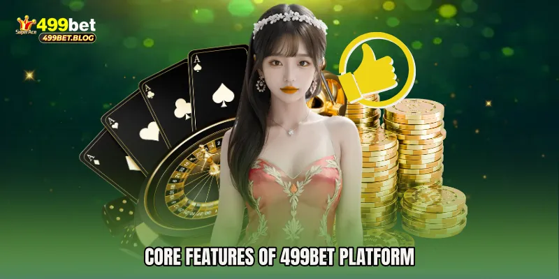 Core Features of 499Bet Platform