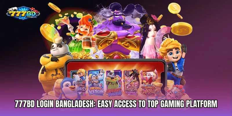 777bd login Bangladesh: Easy Access to Top Gaming Platform
