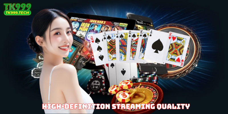 High-Definition Streaming Quality