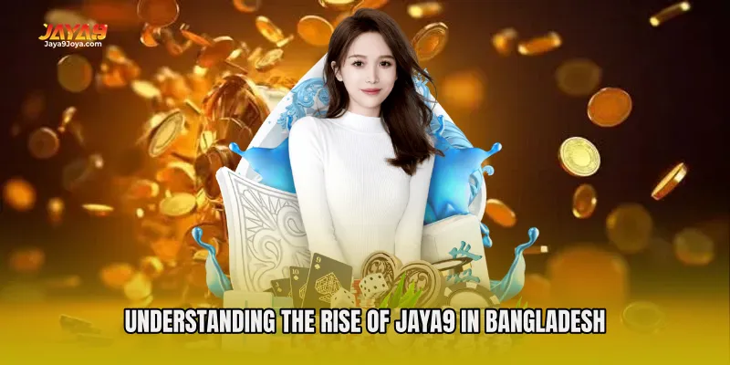 Understanding the Rise of Jaya9 in Bangladesh
