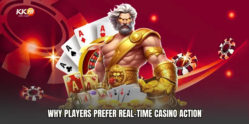 Why Players Prefer Real-Time Casino Action