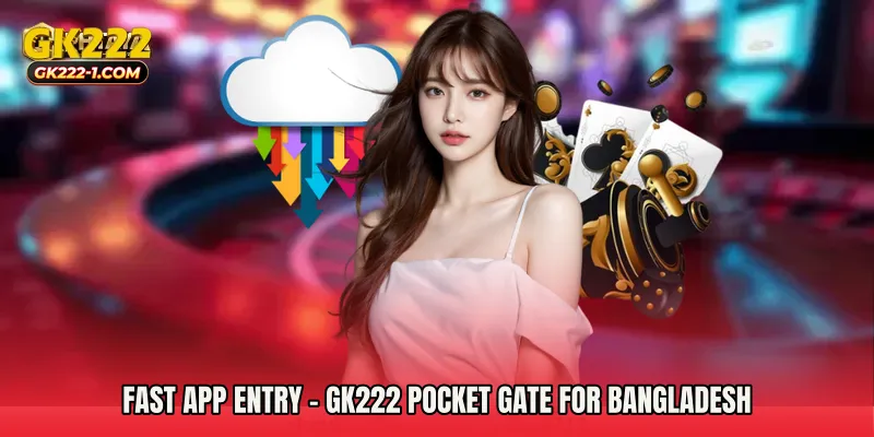 Fast App Entry - GK222 Pocket Gate For Bangladesh