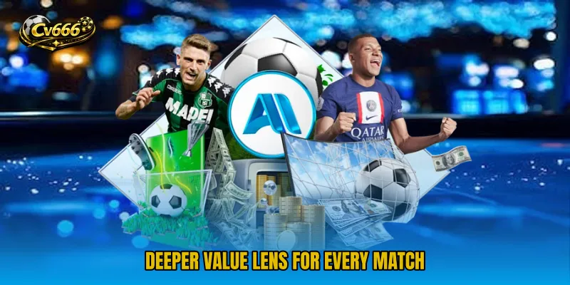 Deeper value lens for every match