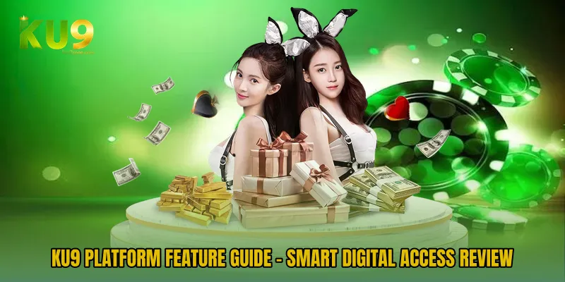 KU9 Platform Feature Guide - Smart Digital Access Review