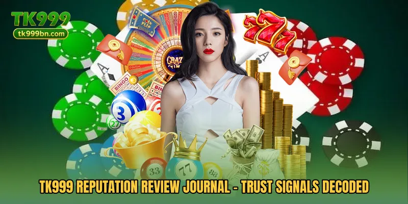 TK999 Reputation Review Journal - Trust Signals Decoded